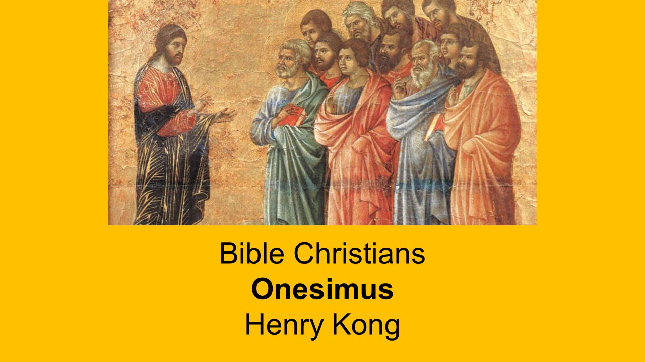 Bible Christians Onesimus Henry Kong