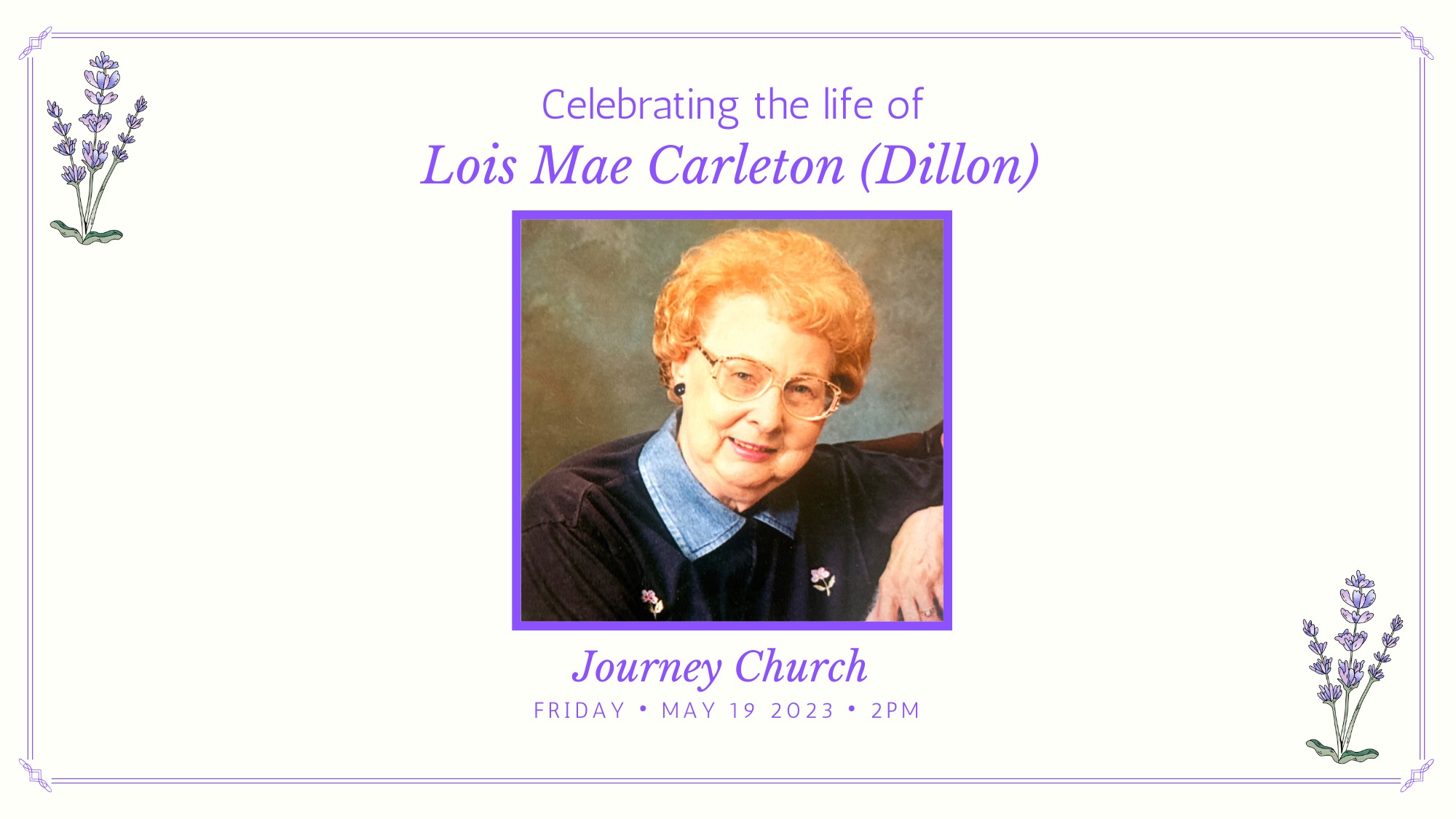 Lois Mae Carleton (Dillon) Celebration of Life Service