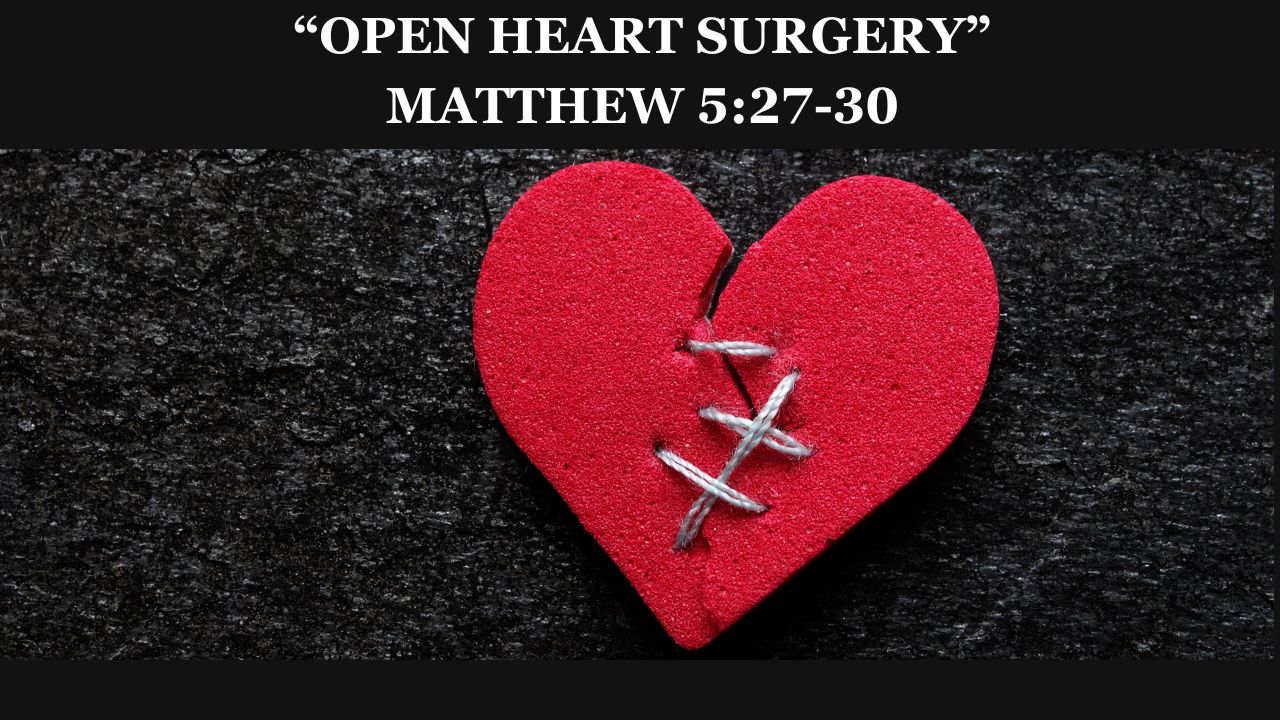 open-heart-surgery-matthew-5-27-30