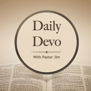 Daily Devo with Pastor Jim