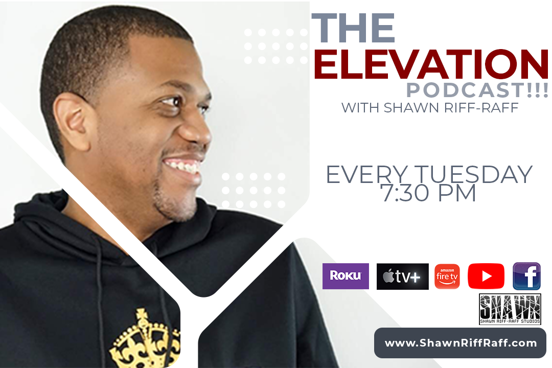 The Elevation Podcast with Shawn Riff-Raff