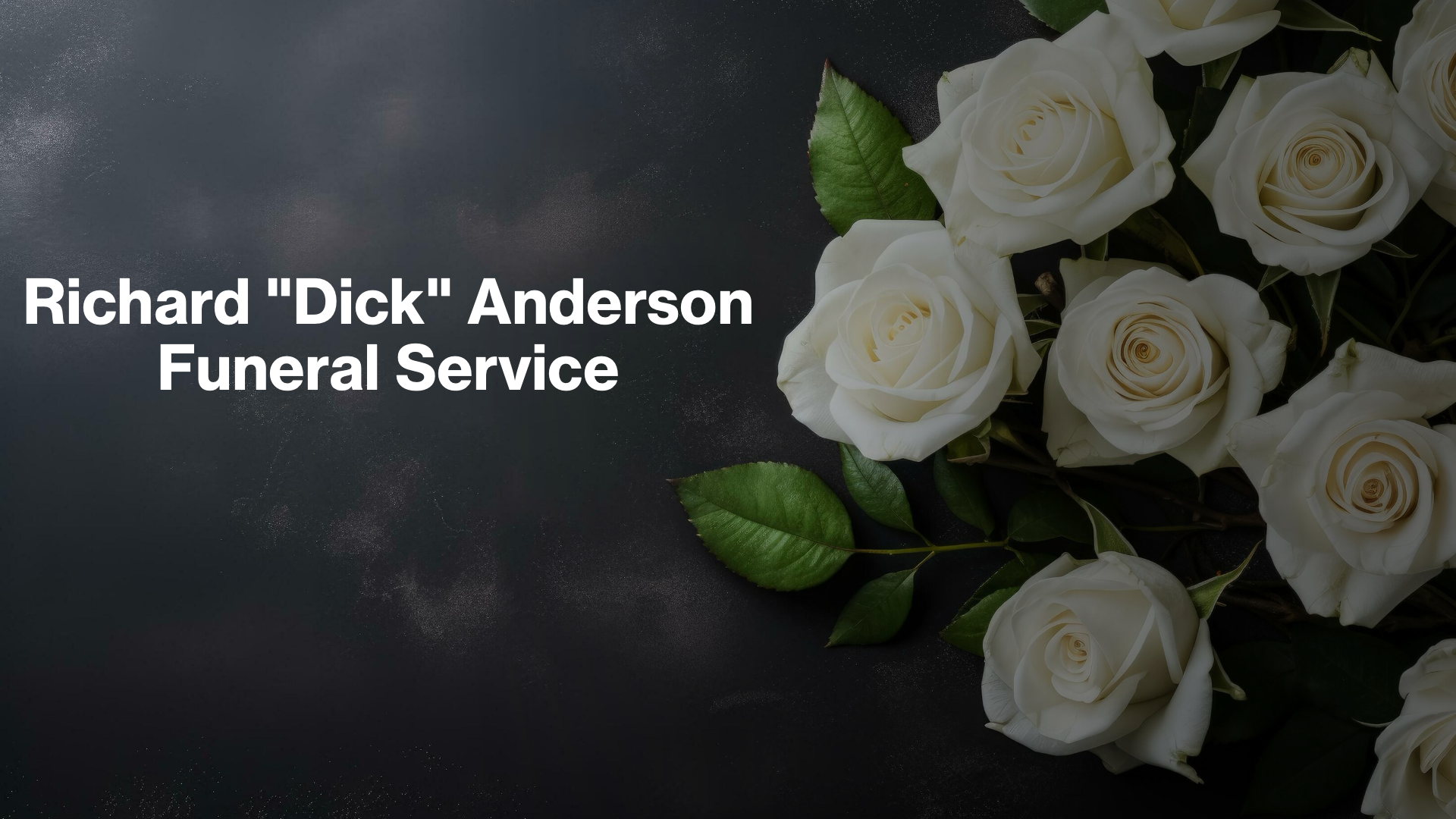 Richard "Dick" Anderson - Funeral Service - November 27th, 2024