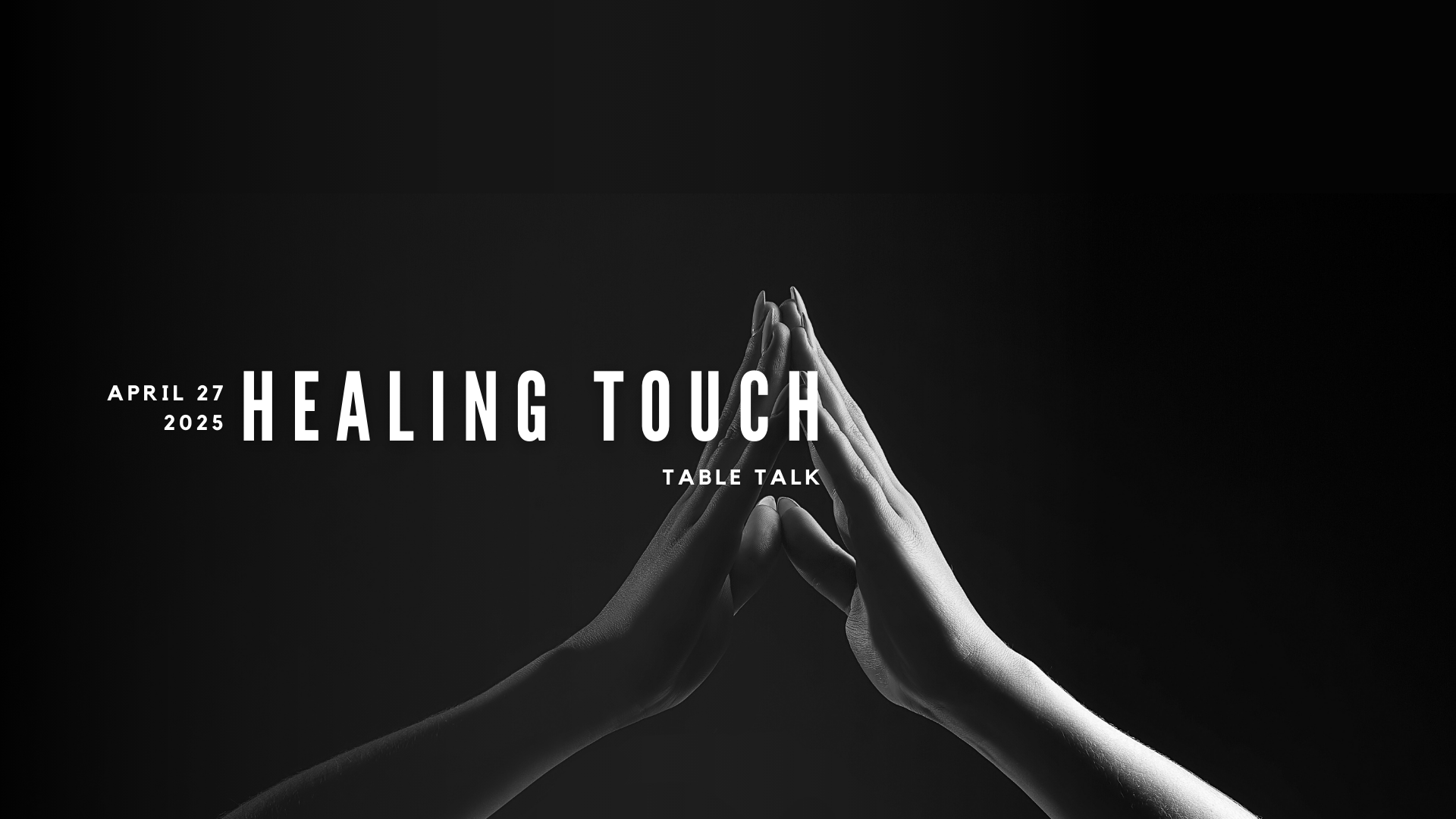 Healing Touch - April 27, 2025 Table Talk